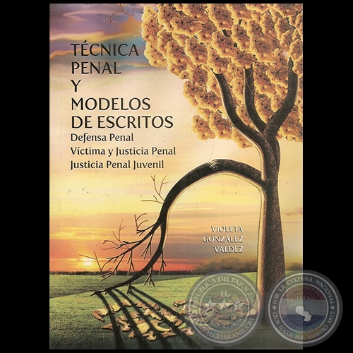 TÉCNICA PENAL Y MODELOS DE ESCRITOS - Autora: VIOLETA GONZÁLEZ VALDEZ - Año 2011    